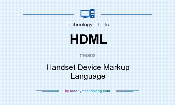 What does HDML mean? It stands for Handset Device Markup Language