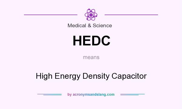What does HEDC mean? It stands for High Energy Density Capacitor