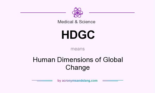 What does HDGC mean? It stands for Human Dimensions of Global Change