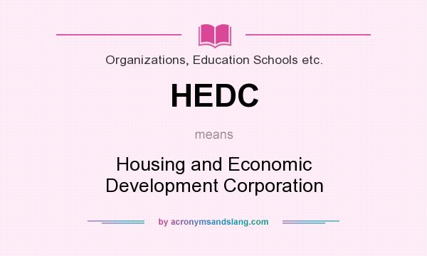 What does HEDC mean? It stands for Housing and Economic Development Corporation