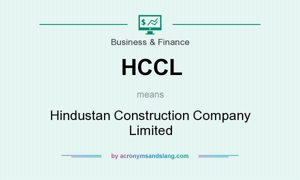 What does HCCL mean? It stands for Hindustan Construction Company Limited