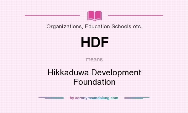 What does HDF mean? It stands for Hikkaduwa Development Foundation