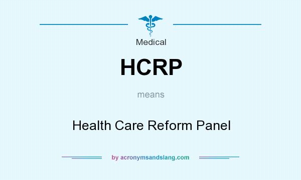 What does HCRP mean? It stands for Health Care Reform Panel