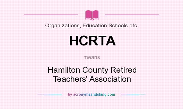 What does HCRTA mean? It stands for Hamilton County Retired Teachers` Association