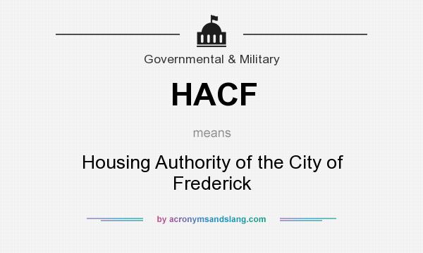 What does HACF mean? It stands for Housing Authority of the City of Frederick