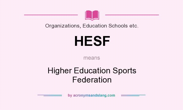 What does HESF mean? It stands for Higher Education Sports Federation