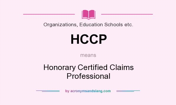 What does HCCP mean? It stands for Honorary Certified Claims Professional