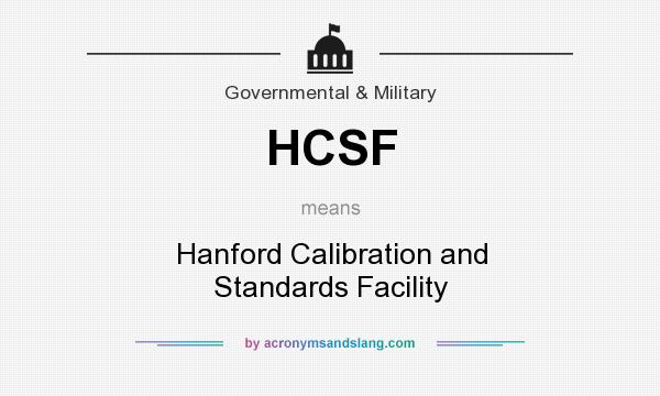 What does HCSF mean? It stands for Hanford Calibration and Standards Facility