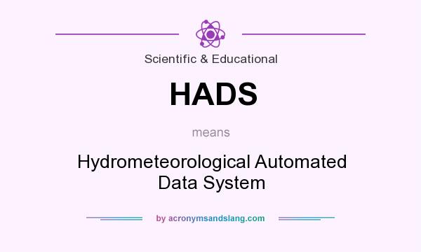 What does HADS mean? It stands for Hydrometeorological Automated Data System