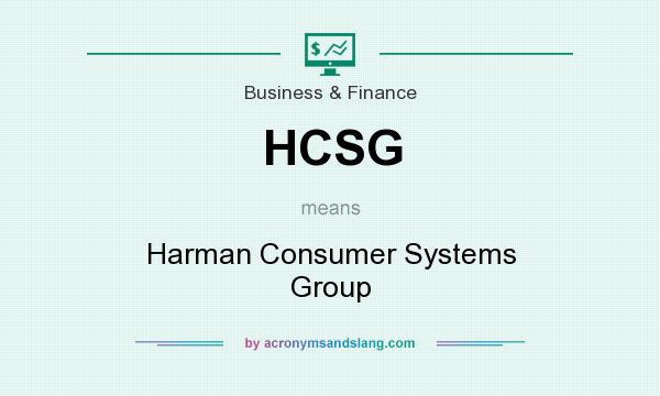 What does HCSG mean? It stands for Harman Consumer Systems Group
