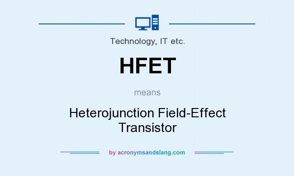 What does HFET mean? It stands for Heterojunction Field-Effect Transistor