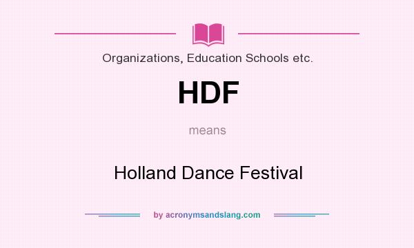 What does HDF mean? It stands for Holland Dance Festival