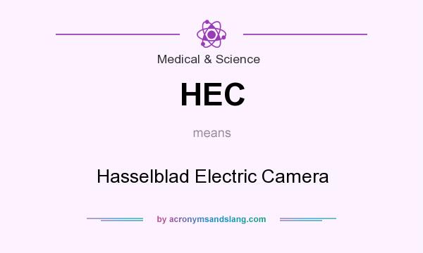 What does HEC mean? It stands for Hasselblad Electric Camera