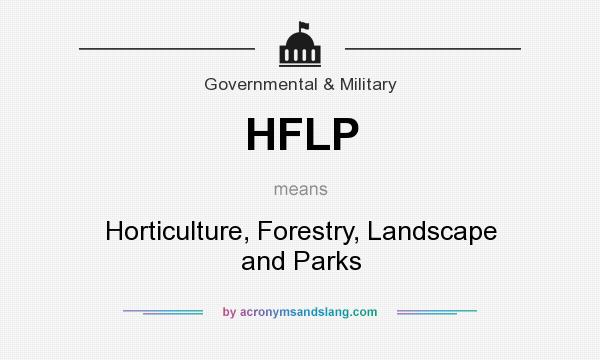 What does HFLP mean? It stands for Horticulture, Forestry, Landscape and Parks