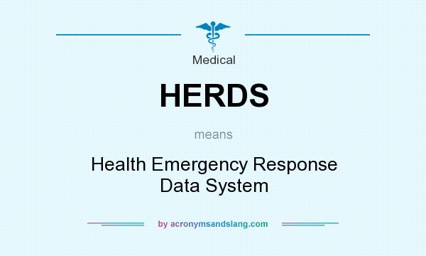 What does HERDS mean? It stands for Health Emergency Response Data System