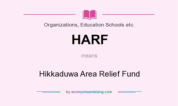 What does HARF mean? It stands for Hikkaduwa Area Relief Fund