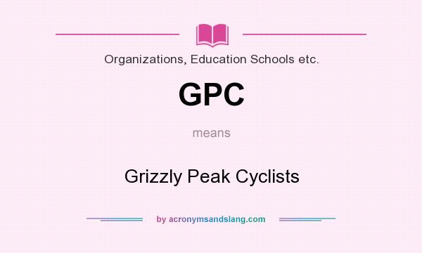 What does GPC mean? It stands for Grizzly Peak Cyclists