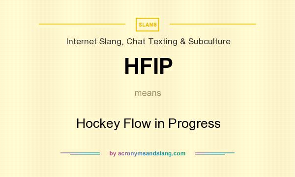 What does HFIP mean? It stands for Hockey Flow in Progress