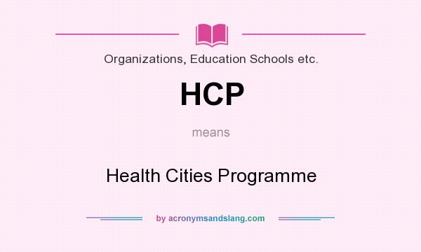 What does HCP mean? It stands for Health Cities Programme