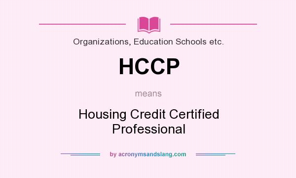 What does HCCP mean? It stands for Housing Credit Certified Professional