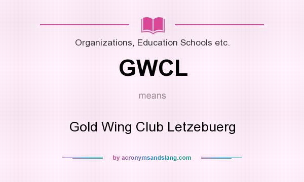 What does GWCL mean? It stands for Gold Wing Club Letzebuerg