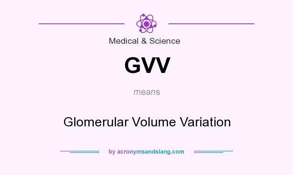 What does GVV mean? It stands for Glomerular Volume Variation