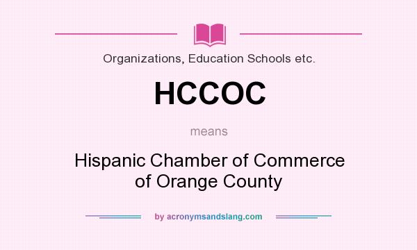 What does HCCOC mean? It stands for Hispanic Chamber of Commerce of Orange County