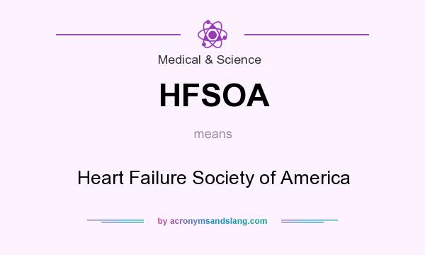 What does HFSOA mean? It stands for Heart Failure Society of America