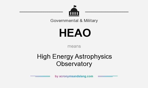 What does HEAO mean? It stands for High Energy Astrophysics Observatory