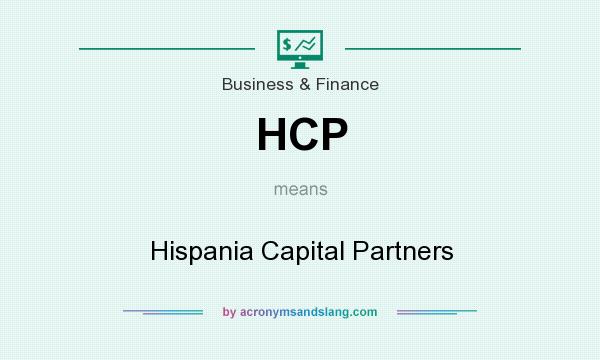 What does HCP mean? It stands for Hispania Capital Partners