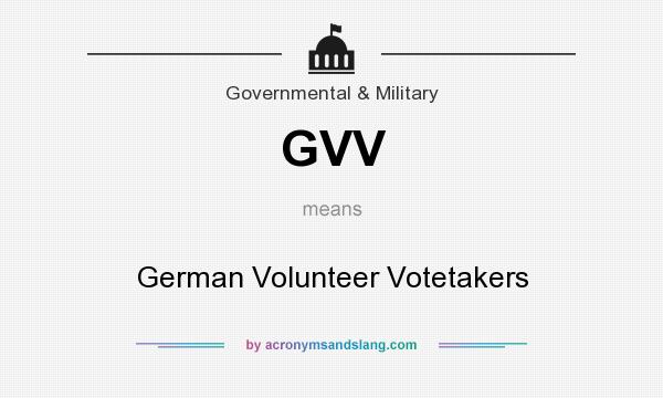 What does GVV mean? It stands for German Volunteer Votetakers