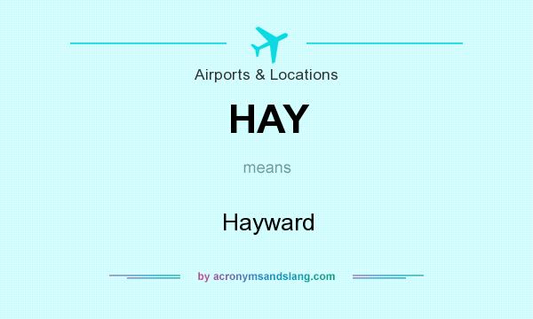 What does HAY mean? It stands for Hayward
