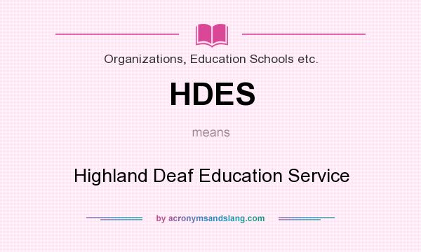 What does HDES mean? It stands for Highland Deaf Education Service