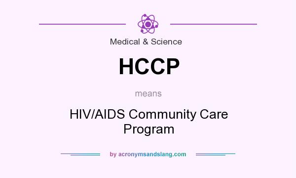 What does HCCP mean? It stands for HIV/AIDS Community Care Program