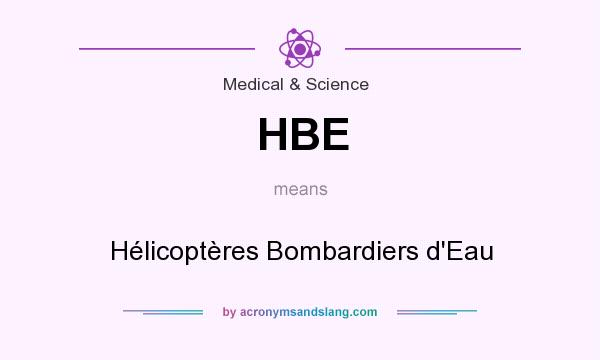 What does HBE mean? It stands for Hélicoptères Bombardiers d`Eau