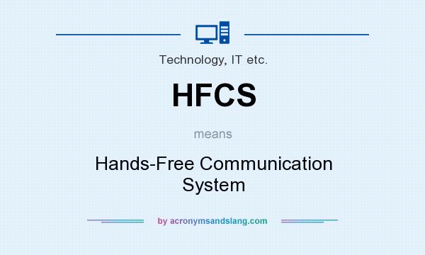 What does HFCS mean? It stands for Hands-Free Communication System