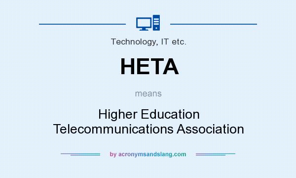 What does HETA mean? It stands for Higher Education Telecommunications Association