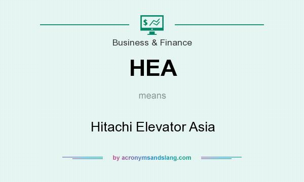 What does HEA mean? It stands for Hitachi Elevator Asia