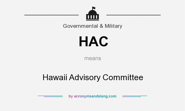 What does HAC mean? It stands for Hawaii Advisory Committee