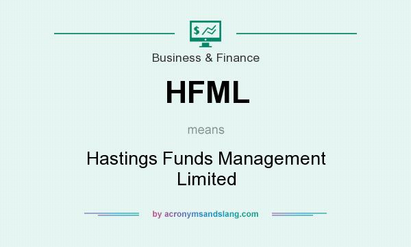 What does HFML mean? It stands for Hastings Funds Management Limited