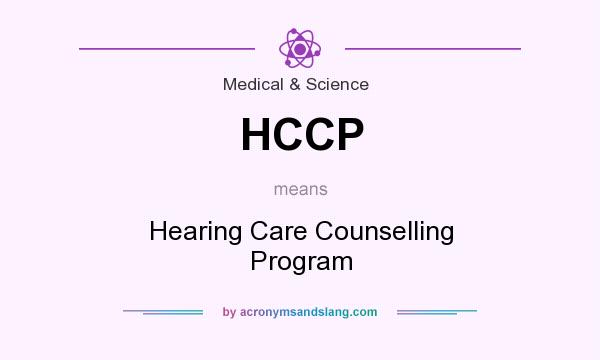 What does HCCP mean? It stands for Hearing Care Counselling Program