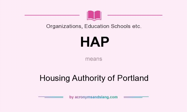 What does HAP mean? It stands for Housing Authority of Portland