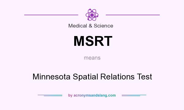 What does MSRT mean? It stands for Minnesota Spatial Relations Test