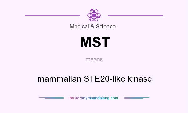 What does MST mean? It stands for mammalian STE20-like kinase