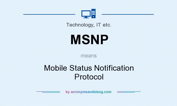 What does MSNP mean? It stands for Mobile Status Notification Protocol