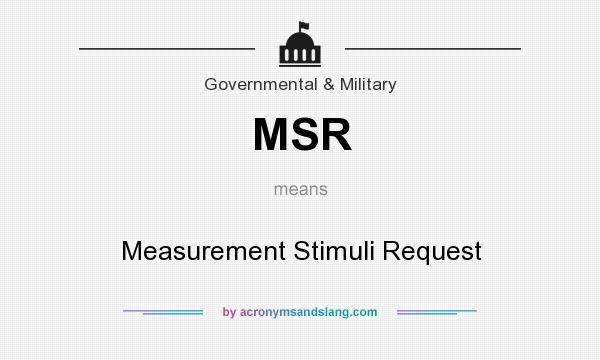 What does MSR mean? It stands for Measurement Stimuli Request