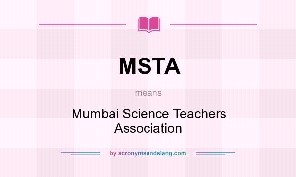 What does MSTA mean? It stands for Mumbai Science Teachers Association
