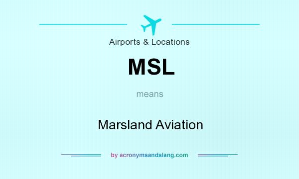 What does MSL mean? It stands for Marsland Aviation