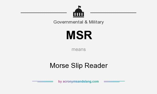 What does MSR mean? It stands for Morse Slip Reader