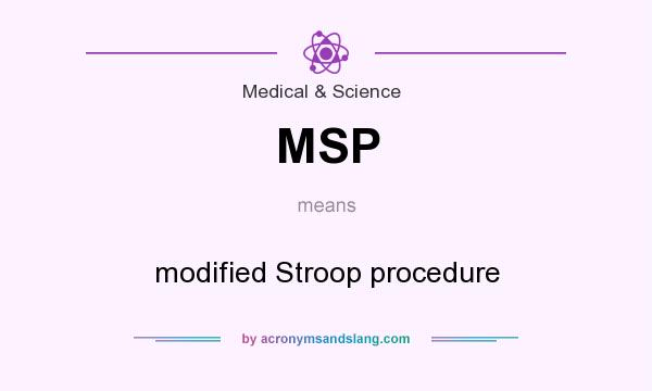What does MSP mean? It stands for modified Stroop procedure